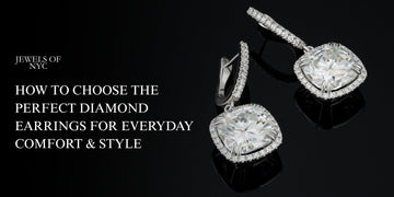 How to Choose the Perfect Diamond Earrings for Everyday Comfort & Style