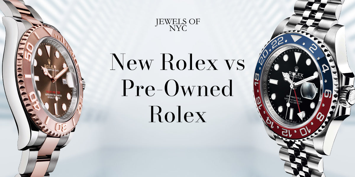 New Rolex vs Pre-Owned Rolex