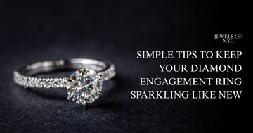 Simple Tips to Keep Your Diamond Engagement Ring Sparkling Like New