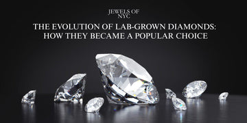 The Evolution of Lab-Grown Diamonds: How They Became a Popular Choice